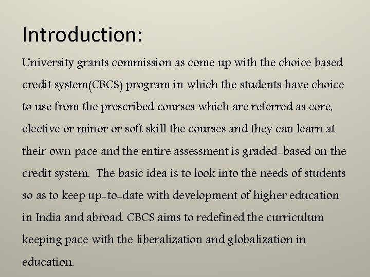 Introduction: University grants commission as come up with the choice based credit system(CBCS) program