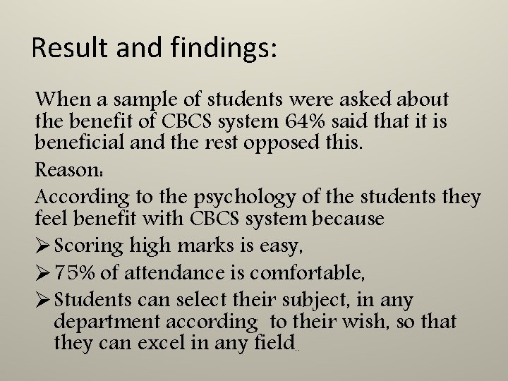 Result and findings: When a sample of students were asked about the benefit of