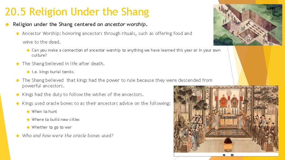 20. 5 Religion Under the Shang Religion under the Shang centered on ancestor worship.