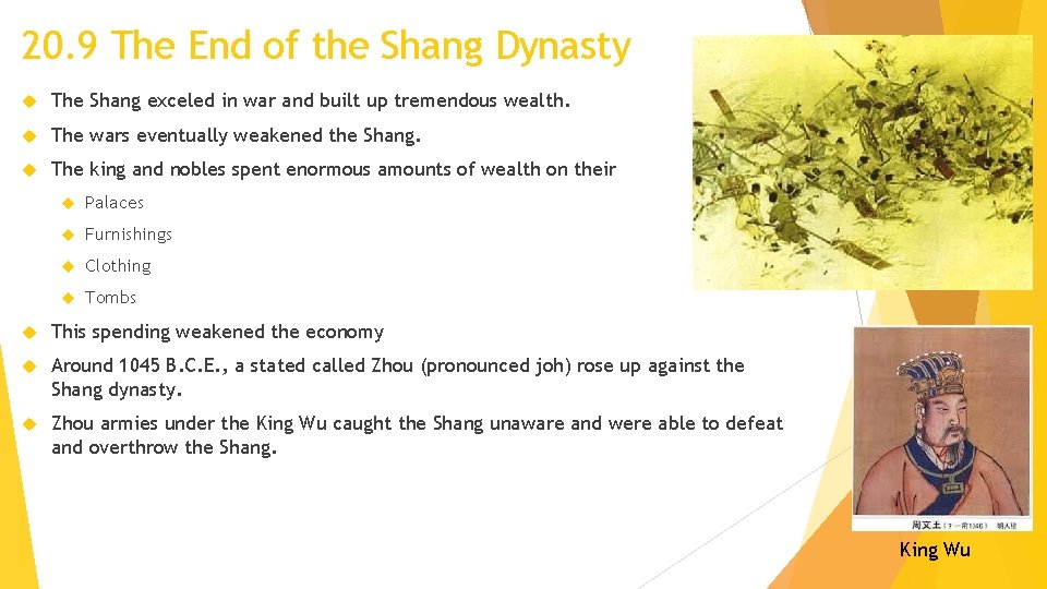 20. 9 The End of the Shang Dynasty The Shang exceled in war and
