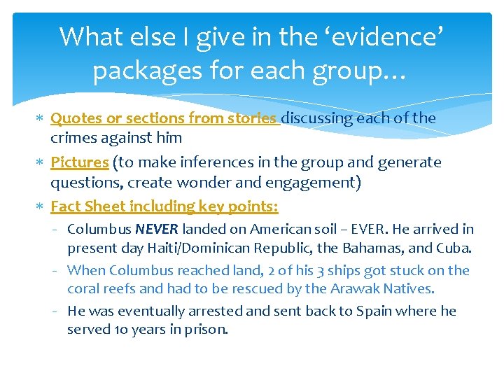What else I give in the ‘evidence’ packages for each group… Quotes or sections