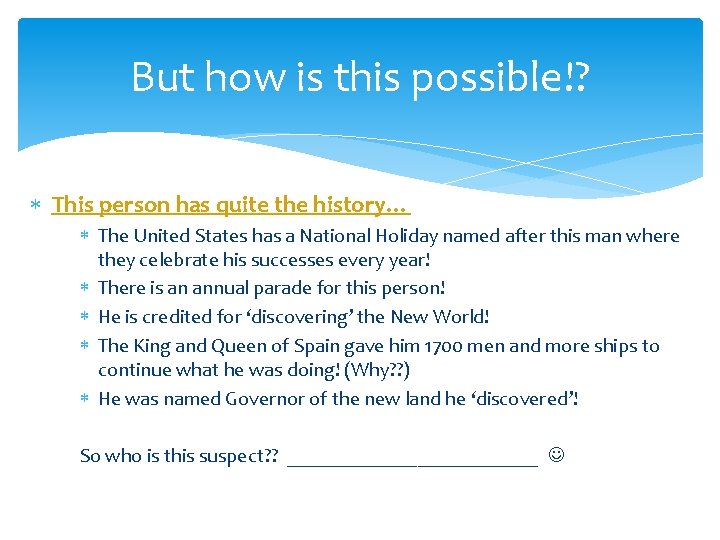 But how is this possible!? This person has quite the history… The United States