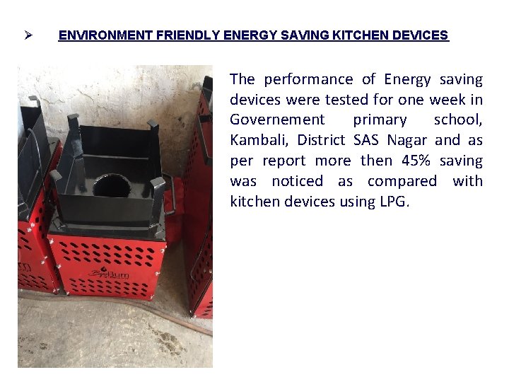 Ø ENVIRONMENT FRIENDLY ENERGY SAVING KITCHEN DEVICES The performance of Energy saving devices were