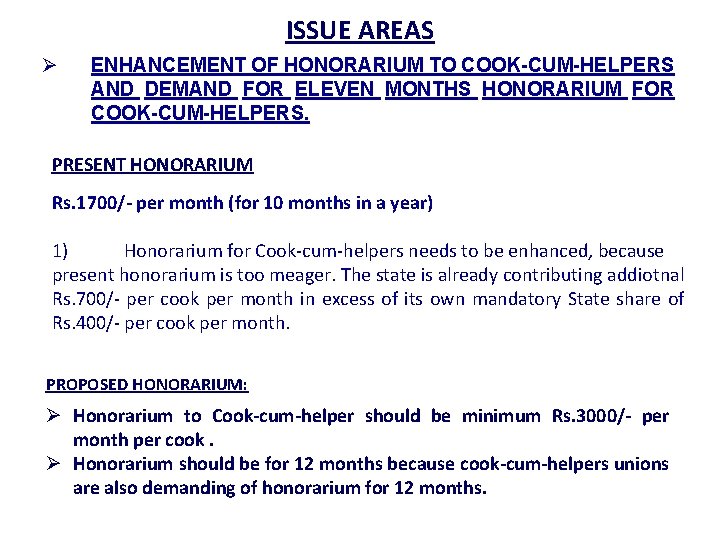 ISSUE AREAS Ø ENHANCEMENT OF HONORARIUM TO COOK-CUM-HELPERS AND DEMAND FOR ELEVEN MONTHS HONORARIUM