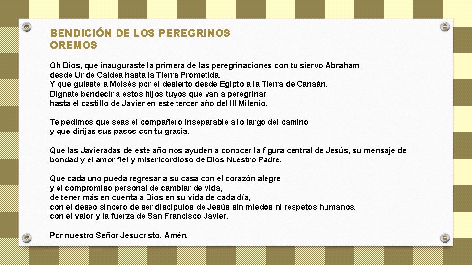 BENDICIÓN DE LOS PEREGRINOS OREMOS Oh Dios, que inauguraste la primera de las peregrinaciones