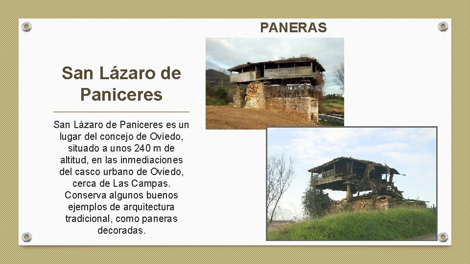 PANERAS San Lázaro de Paniceres es un lugar del concejo de Oviedo, situado a