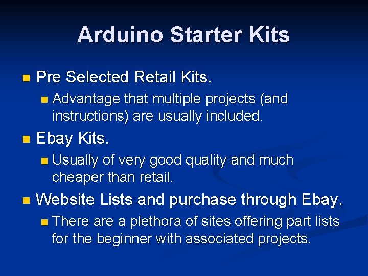Arduino Starter Kits n Pre Selected Retail Kits. n n Ebay Kits. n n