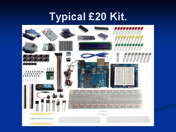 Typical £ 20 Kit. 