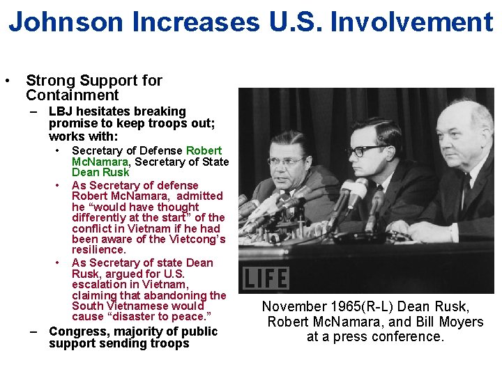 Johnson Increases U. S. Involvement • Strong Support for Containment – LBJ hesitates breaking