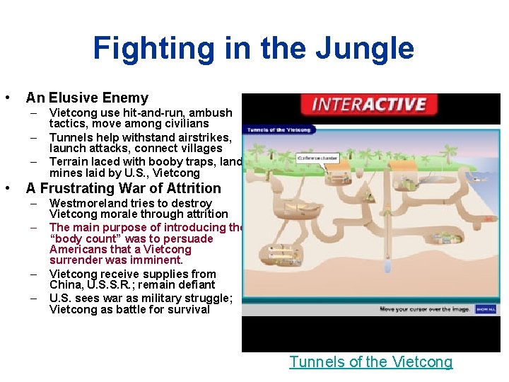 Fighting in the Jungle • An Elusive Enemy – – – • Vietcong use
