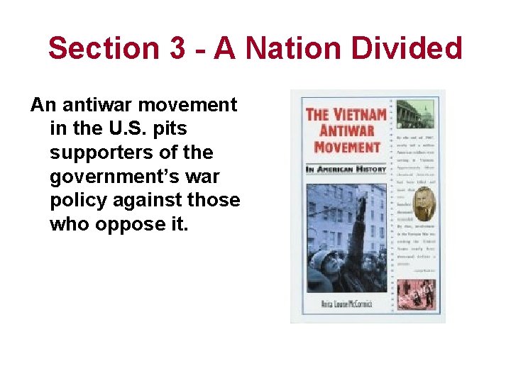 Section 3 - A Nation Divided An antiwar movement in the U. S. pits