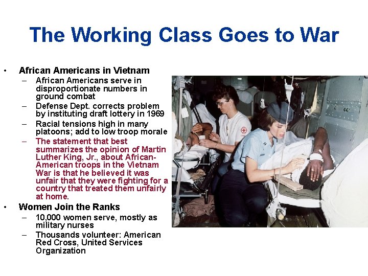 The Working Class Goes to War • African Americans in Vietnam – – •