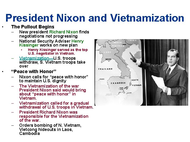 President Nixon and Vietnamization • The Pullout Begins – – New president Richard Nixon