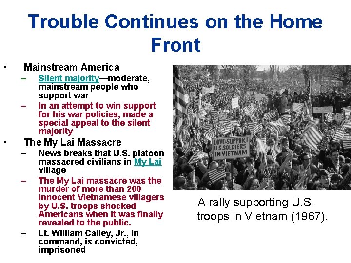 Trouble Continues on the Home Front • Mainstream America – – • Silent majority—moderate,