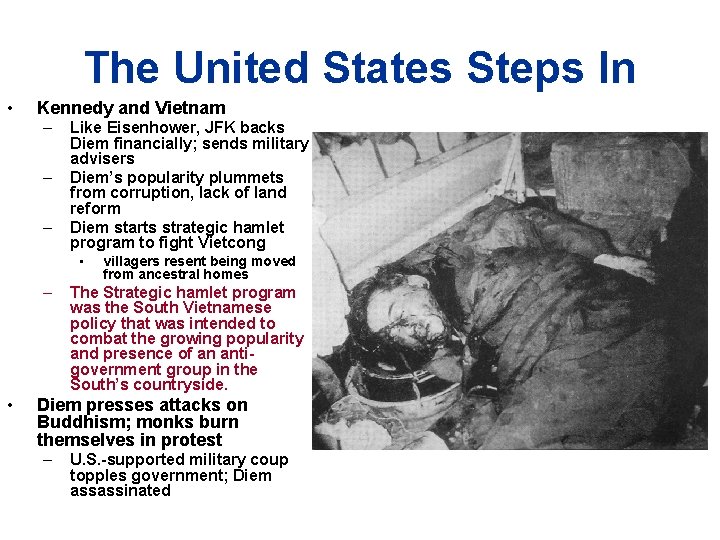 The United States Steps In • Kennedy and Vietnam – – – Like Eisenhower,