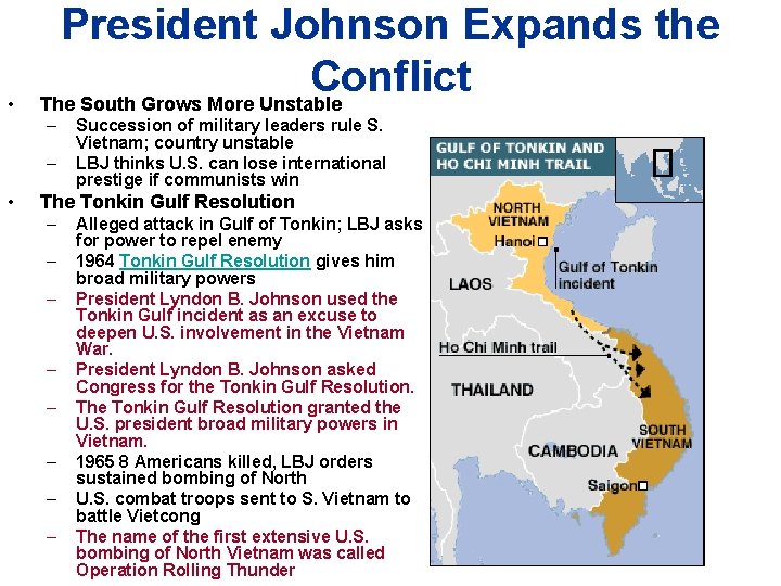  • President Johnson Expands the Conflict The South Grows More Unstable – –