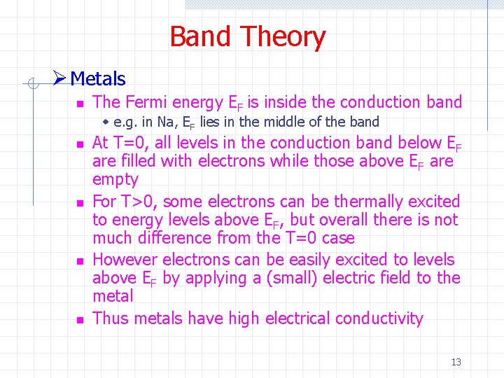 Band Theory Ø Metals n The Fermi energy EF is inside the conduction band