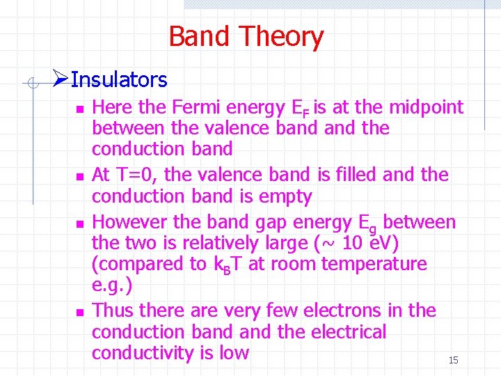 Band Theory ØInsulators n n Here the Fermi energy EF is at the midpoint