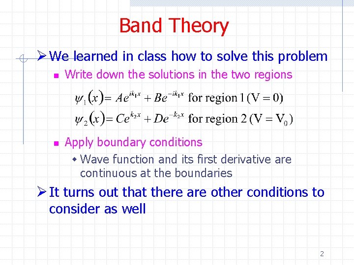 Band Theory Ø We learned in class how to solve this problem n n