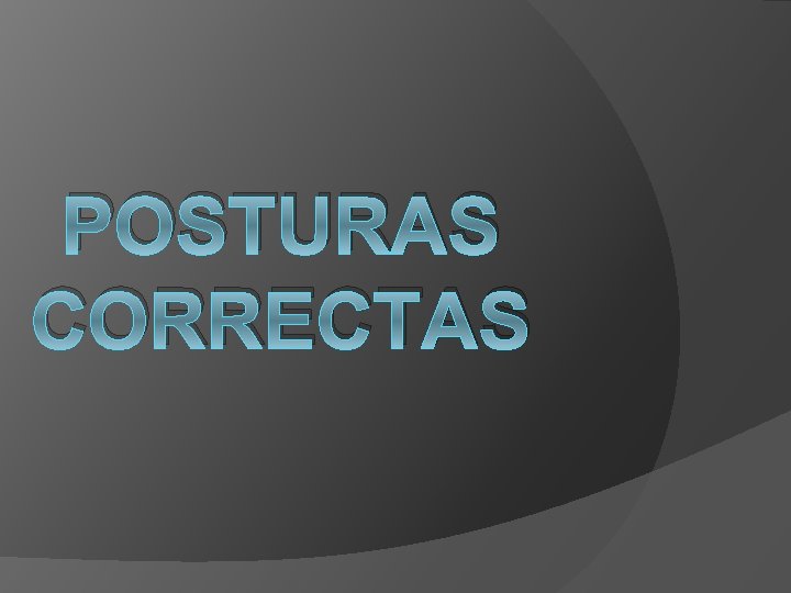 POSTURAS CORRECTAS 