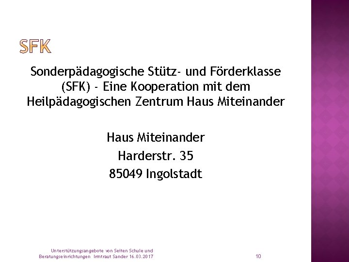 Sonderpädagogische Stütz- und Förderklasse (SFK) - Eine Kooperation mit dem Heilpädagogischen Zentrum Haus Miteinander