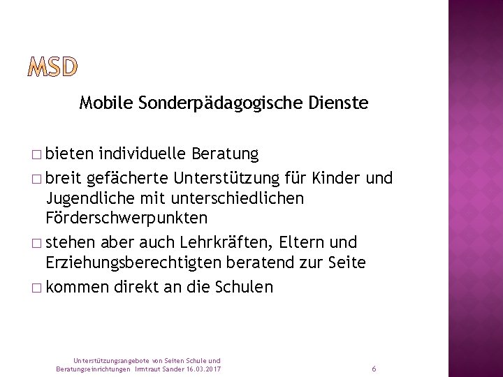 Mobile Sonderpädagogische Dienste � bieten individuelle Beratung � breit gefächerte Unterstützung für Kinder und