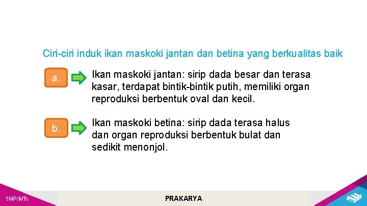 Ciri-ciri induk ikan maskoki jantan dan betina yang berkualitas baik a. b. Ikan maskoki