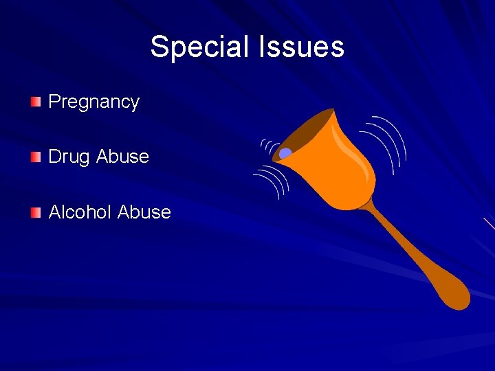 Special Issues Pregnancy Drug Abuse Alcohol Abuse 