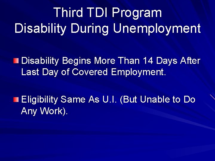 Third TDI Program Disability During Unemployment Disability Begins More Than 14 Days After Last