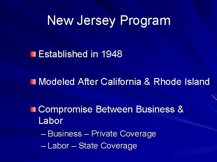 New Jersey Program Established in 1948 Modeled After California & Rhode Island Compromise Between