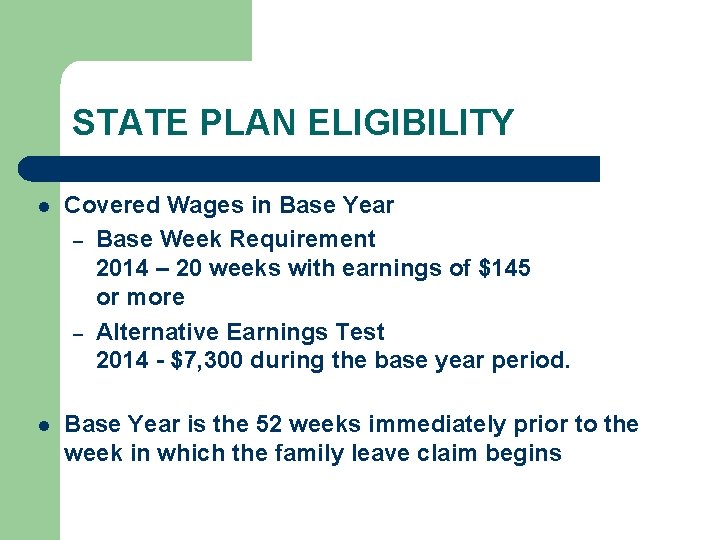 STATE PLAN ELIGIBILITY l Covered Wages in Base Year – Base Week Requirement 2014
