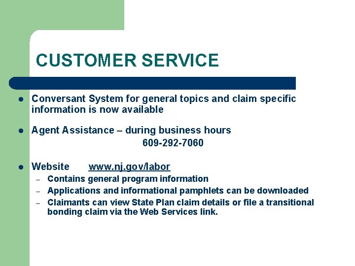 CUSTOMER SERVICE l Conversant System for general topics and claim specific information is now