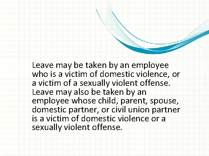 Leave may be taken by an employee who is a victim of domestic violence,