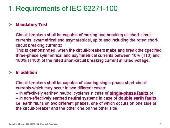 1. Requirements of IEC 62271 -100 Ø Mandatory Test Circuit-breakers shall be capable of