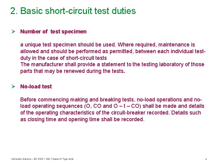 2. Basic short-circuit test duties Ø Number of test specimen a unique test specimen