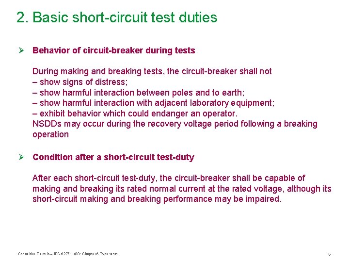 2. Basic short-circuit test duties Ø Behavior of circuit-breaker during tests During making and