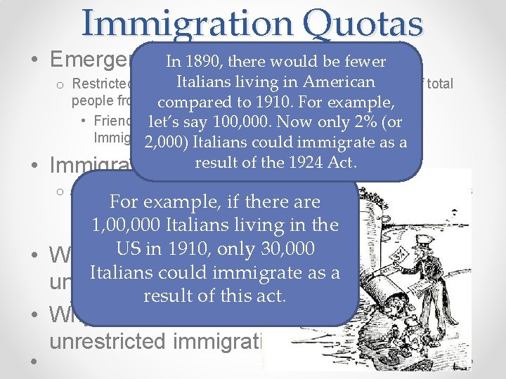 Immigration Quotas • Emergency In Quota Actwould of 1921: 1890, there be fewer Italians