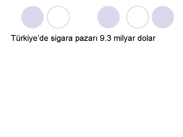 Türkiye’de sigara pazarı 9. 3 milyar dolar 