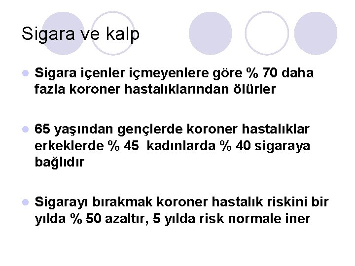 Sigara ve kalp l Sigara içenler içmeyenlere göre % 70 daha fazla koroner hastalıklarından