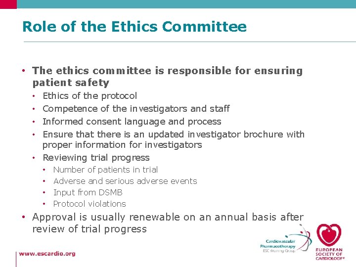 Role of the Ethics Committee • The ethics committee is responsible for ensuring patient