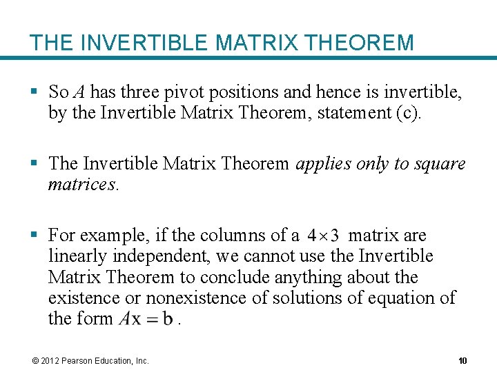 THE INVERTIBLE MATRIX THEOREM § So A has three pivot positions and hence is