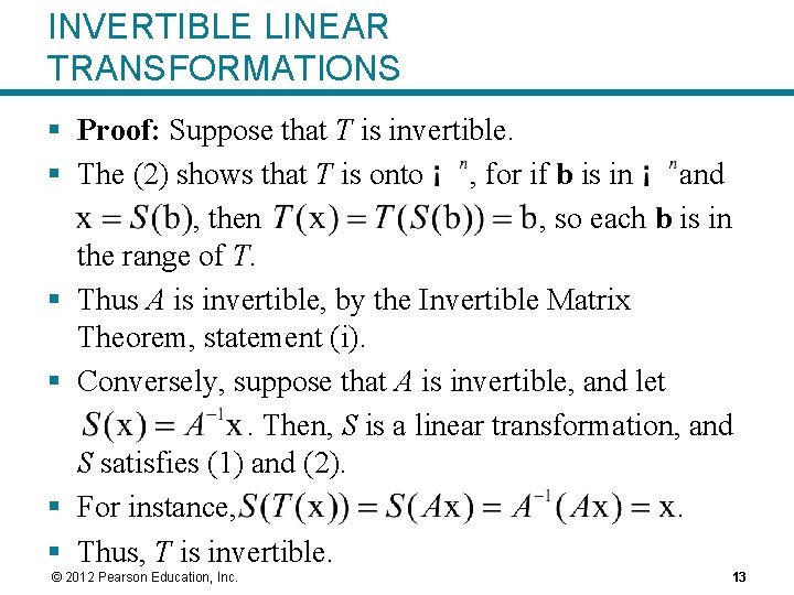 INVERTIBLE LINEAR TRANSFORMATIONS § Proof: Suppose that T is invertible. § The (2) shows