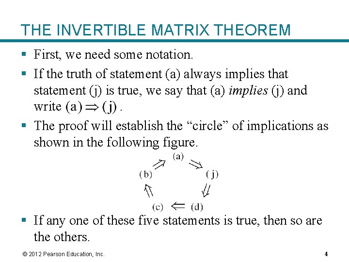 THE INVERTIBLE MATRIX THEOREM § First, we need some notation. § If the truth