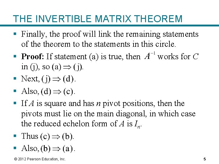 THE INVERTIBLE MATRIX THEOREM § Finally, the proof will link the remaining statements of