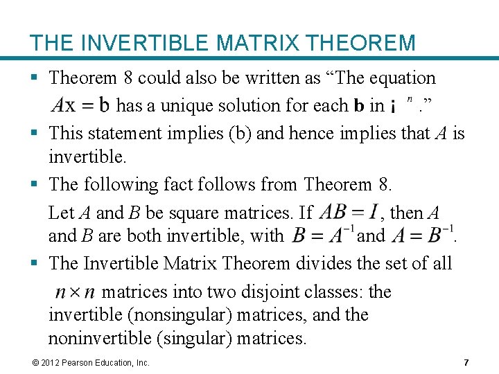 THE INVERTIBLE MATRIX THEOREM § Theorem 8 could also be written as “The equation