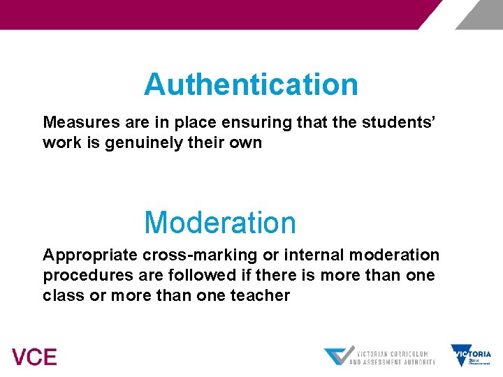 Authentication Measures are in place ensuring that the students’ work is genuinely their own