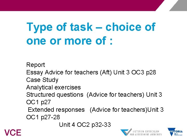 Type of task – choice of one or more of : Report Essay Advice