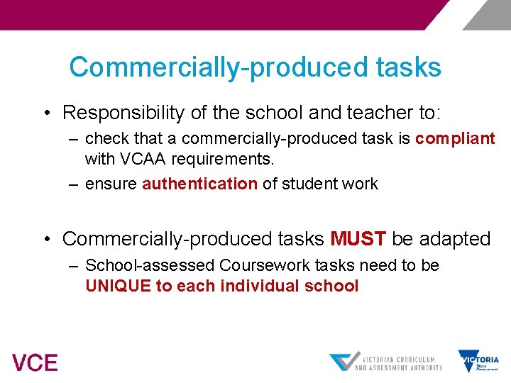 Commercially-produced tasks • Responsibility of the school and teacher to: – check that a
