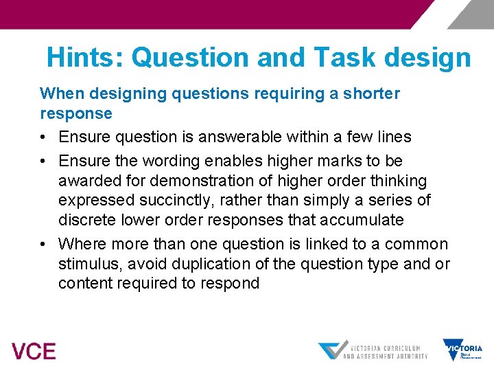 Hints: Question and Task design When designing questions requiring a shorter response • Ensure