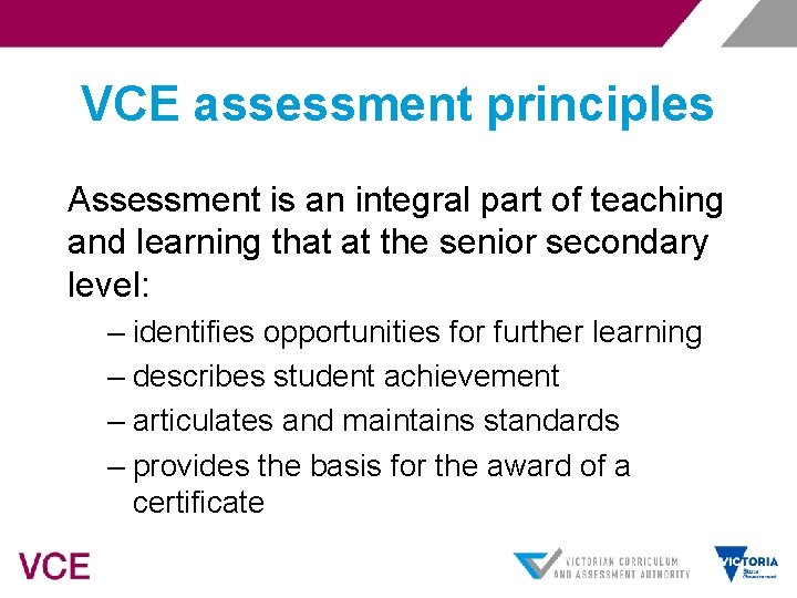 VCE assessment principles Assessment is an integral part of teaching and learning that at